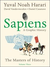 Harari, Y: Sapiens: A Graphic History, Volume 3