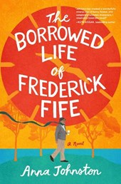 The Borrowed Life of Frederick Fife