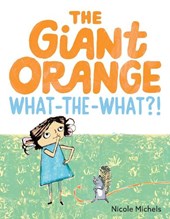 The Giant Orange What-the-What?!