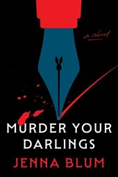 Blum, J: Murder Your Darlings