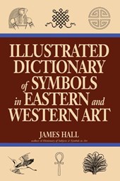 Illustrated Dictionary Of Symbols In Eastern And Western Art