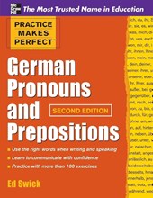 Practice Makes Perfect German Pronouns and Prepositions, Second Edition