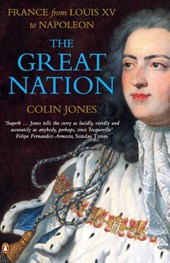 The Great Nation: France from Louis XV to Napoleon