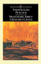 Nightmare Abbey; Crotchet Castle