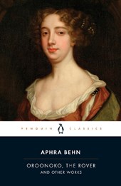 Oroonoko, the Rover and Other Works