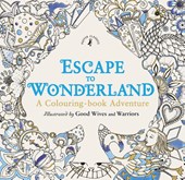 Escape to Wonderland: A Colouring Book Adventure