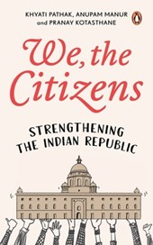 We, the Citizens: Strengthening the Indian Republic
