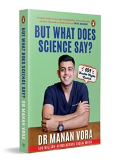 But What Does Science Say?: 101 Health Myths Busted