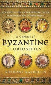 A Cabinet of Byzantine Curiosities