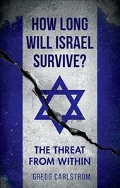 How Long Will Israel Survive?: The Threat from Within