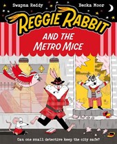 Reggie Rabbit and the Metro Mice