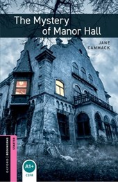 Oxford Bookworms Library: Starter: The Mystery of Manor Hall