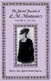 The Selected Journals of L. M. Mongomery, Vol. II