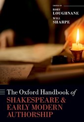 The Oxford Handbook of Shakespeare and Early Modern Authorship