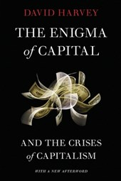 Enigma of Capital: And the Crises of Capitalism (Revised)
