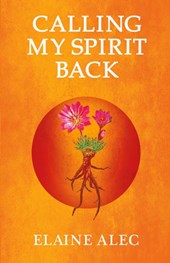 Calling My Spirit Back