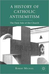 A History of Catholic Antisemitism