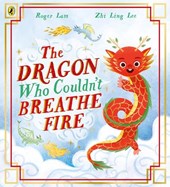 The Dragon Who Couldn’t Breathe Fire