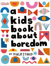A Kids Book About Boredom