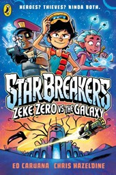Star Breakers: Zeke Zero Vs The Galaxy