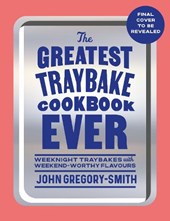 The Greatest Traybake Cookbook Ever