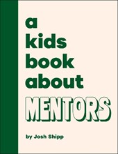 A Kids Book About Mentors