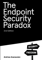 The Endpoint Security Paradox 2nd Edition