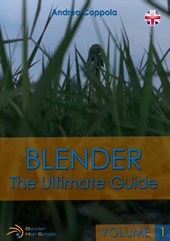 Blender - The Ultimate Guide - Volume 1