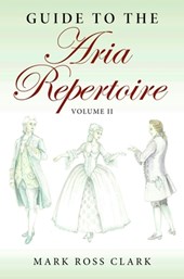 Guide to the Aria Repertoire, Volume II