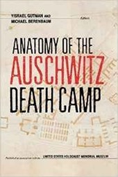 Anatomy of the Auschwitz Death Camp