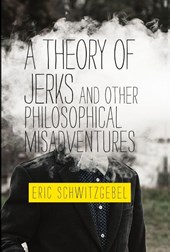 A Theory of Jerks and Other Philosophical Misadventures