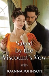 Saved By The Viscount's Vow