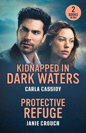 Kidnapped In Dark Waters / Protective Refuge