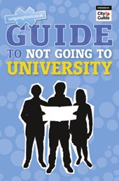 The Guide to Not Going to University