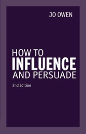 How to Influence and Persuade