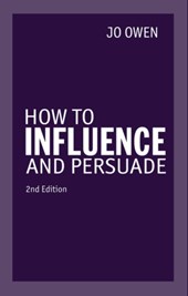 How to Influence and Persuade