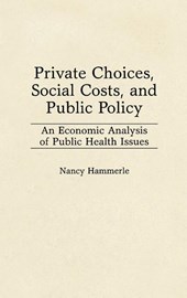 Private Choices, Social Costs, and Public Policy