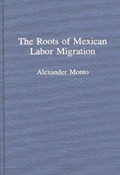 The Roots of Mexican Labor Migration