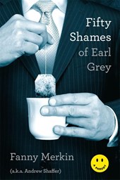 Merkin, F: Fifty Shames of Earl Grey