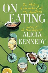 Kennedy, A: On Eating