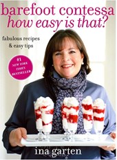 Garten, I: Barefoot Contessa How Easy Is That?