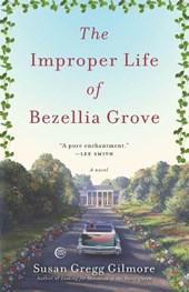 The Improper Life of Bezellia Grove