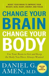 Change Your Brain, Change Your Body