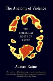 Raine, A: Anatomy of Violence