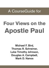 A CourseGuide for Four Views on the Apostle Paul