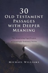 30 Old Testament Passages with Deeper Meaning