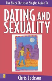 The Black Christian Singles Guide to Dating and Sexuality
