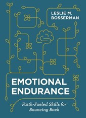 Emotional Endurance: Faith-Fueled Skills for Bouncing Back