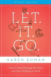 Let. It. Go. Bible Study Guide