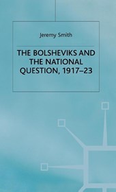 The Bolsheviks and the National Question, 1917-23